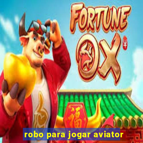 robo para jogar aviator